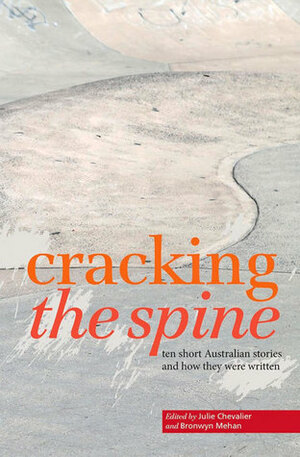 Cracking the Spine by Julie Chevalier, Bronwyn Mehan