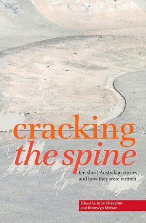 Cracking the Spine by Bronwyn Mehan, Julie Chevalier