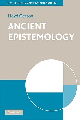 Ancient Epistemology by Lloyd P. Gerson