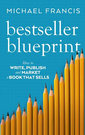 Bestseller Blueprint  by Michael Francis
