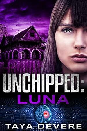 Unchipped: Luna by Taya DeVere