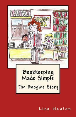 Bookkeeping Made Simple: The Boogles Story by Lisa Newton