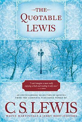 The Quotable Lewis by Wayne Martindale