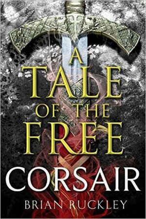 A Tale of the Free: Corsair by Brian Ruckley