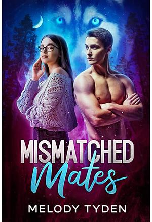 Mismatched Mates by Melody Tyden
