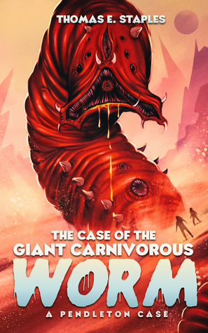 The Case of the Giant Carnivorous Worm by Thomas E. Staples