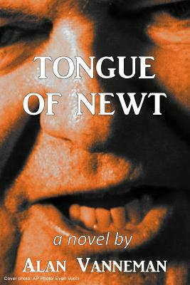 Tongue of Newt by Alan Vanneman