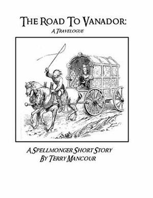 The Road To Vanador: A Travelogue by Terry Mancour