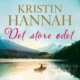 Det store ødet by Kristin Hannah