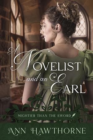 A Novelist and an Earl: A Sweet Regency Romance by Ann Hawthorne