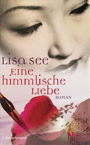 Eine himmlische Liebe by Lisa See, Elke Link