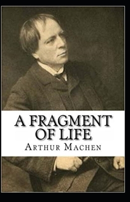 A Fragment of Life Illustrated by Arthur Machen