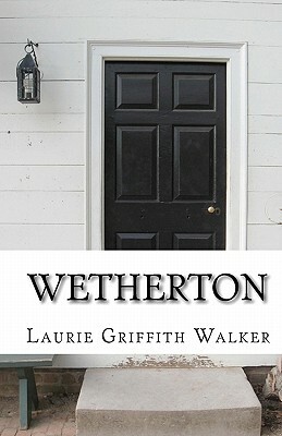 Wetherton by Laurie Griffith Walker