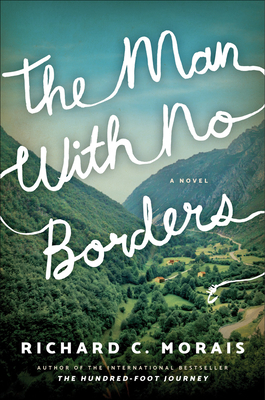 The Man with No Borders by Richard C. Morais