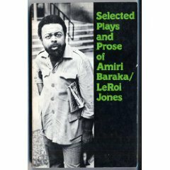 Selected Plays and Prose of Amiri Baraka/LeRoi Jones by Amiri Baraka