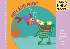 Fish and Frog by Michelle Knudsen