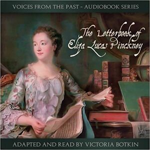 The Letterbook of Eliza Lucas Pinckney by 
