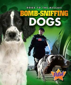 Bomb-Sniffing Dogs by Sara Green