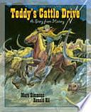 Teddy's Cattle Drive: A Story from History by Marc Simmons