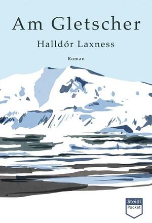 Am Gletscher by Halldór Laxness