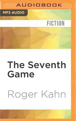 The Seventh Game by Roger Kahn