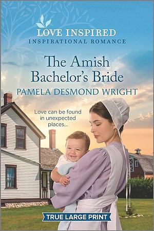 The Amish Bachelor's Bride by Pamela Desmond Wright, Pamela Desmond Wright