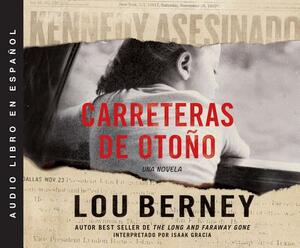 Carreteras de Otono (November Road): Una Novela (a Novel) by Lou Berney