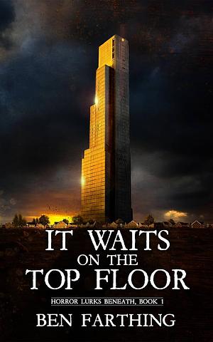 It Waits on the Top Floor by Ben Farthing