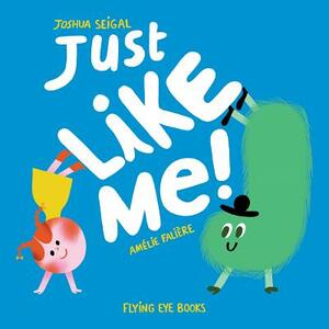 Just Like Me by Joshua Seigal