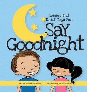 Say Goodnight by Lindsey M. Sutton