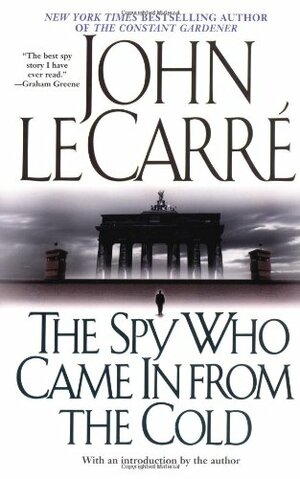 The Spy Who Came In from the Cold by John le Carré, John le Carré, John le Carré, John le Carré, John le Carré