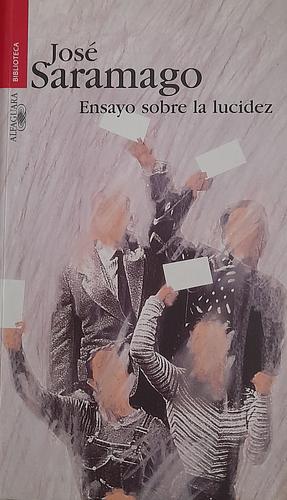ENSAYO SOBRE LA LUCIDEZ by José Saramago