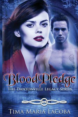 BloodPledge: The Dantonville Legacy Series by Tima Maria Lacoba