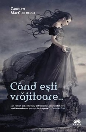 Când eşti vrăjitoare... by Ofelia Al-Gareeb, Carolyn MacCullough