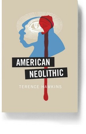 American Neolithic by Terence Hawkins