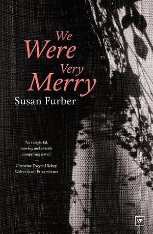 We Were Very Merry by Susan Furber