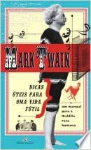 Dicas Úteis para uma Vida Fútil - Um Manual para a Maldita Raça Humana by Mark Twain