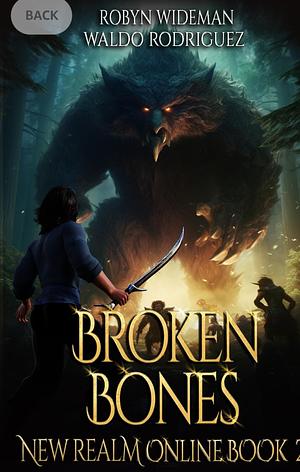 Broken Bones by Robyn Wideman, Waldo Rodriguez