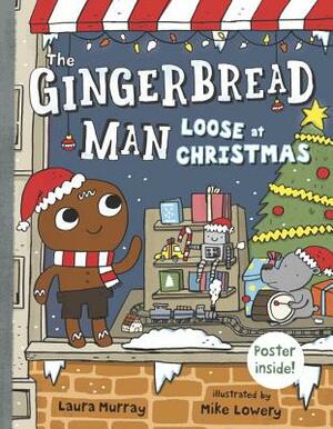 The Gingerbread Man Loose at Christmas by Laura Murray