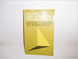 History And Historical Understanding by Ronald A. Wells, C.T. McIntire