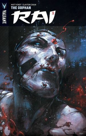 Rai, Volume 3: The Orphan by Dave Lanphear, Clayton Crain, Matt Kindt