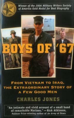 Boys of '67: From Vietnam to Iraq, the Extraordinary Story of a Few Good Men by Charles Jones