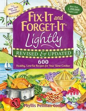 Fix-It and Forget-It Lightly Revised & Updated: 600 Healthy, Low-Fat Recipes for Your Slow Cooker by Phyllis Good