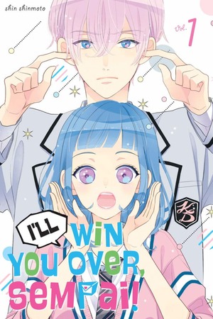 I'll Win You Over, Sempai!, Volume 1 by Shin Shinmoto