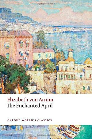 The Enchanted April by Elizabeth von Arnim