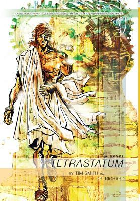 Tetrastatum: A Time Travel Thriller by Tim Smith, Dr. Richard