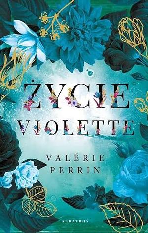 Życie Violette by Valérie Perrin