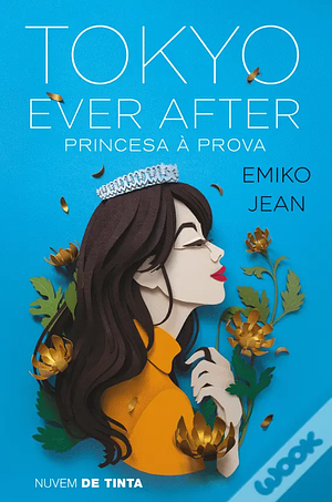 Tokyo Ever After: Princesa à Prova by Emiko Jean