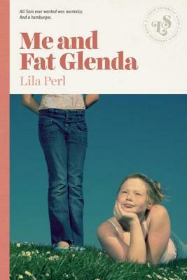 Me and Fat Glenda by Lila Perl