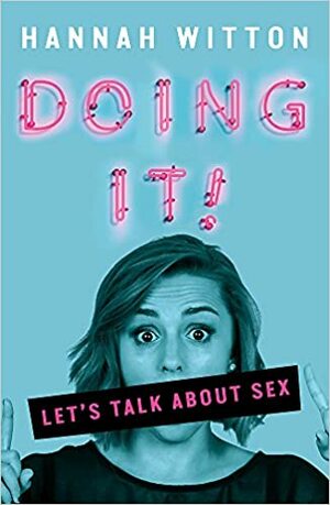 Doing It!: Let's Talk About Sex by Hannah Witton